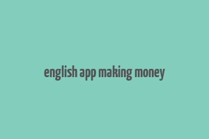 english app making money