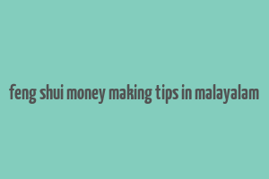 feng shui money making tips in malayalam