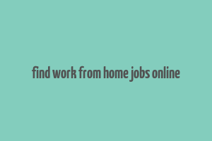 find work from home jobs online