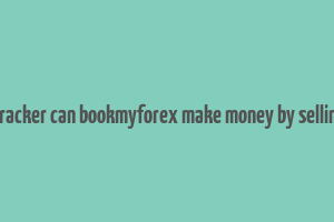 fintech tracker can bookmyforex make money by selling money