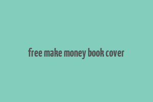 free make money book cover