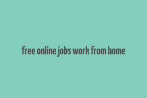 free online jobs work from home