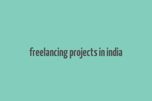 freelancing projects in india