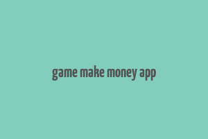 game make money app