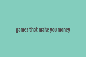 games that make you money