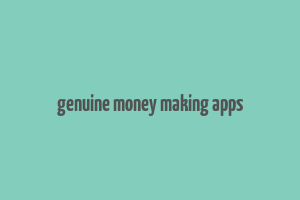 genuine money making apps