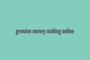 genuine money making online