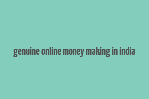 genuine online money making in india