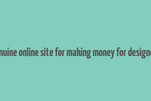 genuine online site for making money for designers