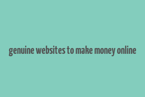 genuine websites to make money online