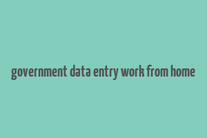 government data entry work from home