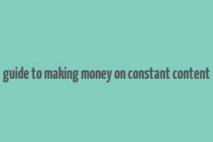 guide to making money on constant content