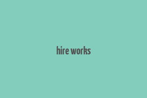 hire works