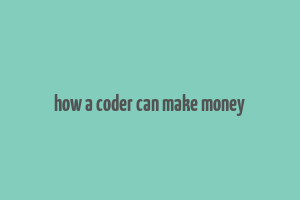 how a coder can make money