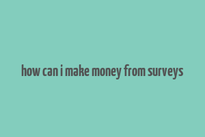 how can i make money from surveys