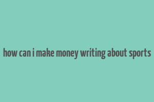 how can i make money writing about sports