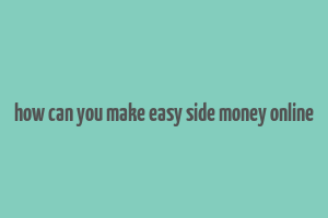 how can you make easy side money online