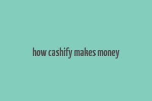 how cashify makes money