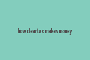 how cleartax makes money