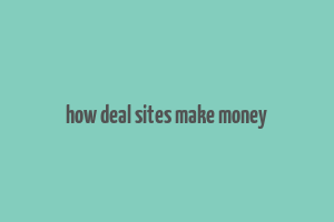 how deal sites make money