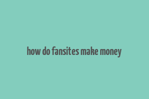 how do fansites make money