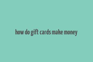 how do gift cards make money