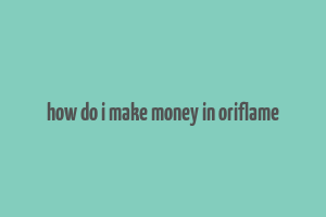 how do i make money in oriflame