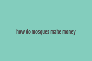 how do mosques make money