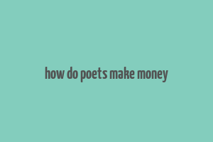 how do poets make money