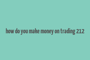 how do you make money on trading 212