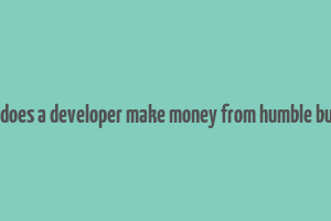 how does a developer make money from humble bundle