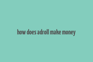 how does adroll make money