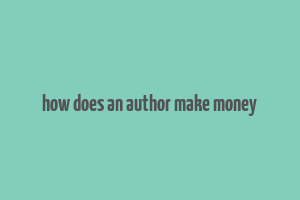 how does an author make money