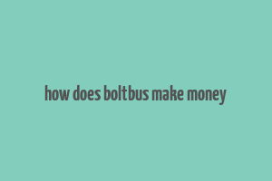 how does boltbus make money