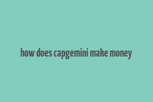 how does capgemini make money