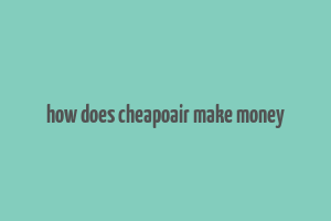 how does cheapoair make money