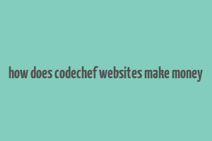 how does codechef websites make money