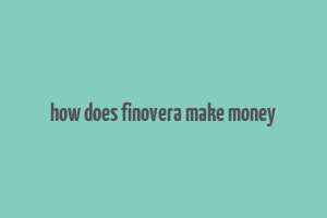 how does finovera make money