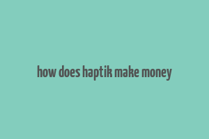 how does haptik make money