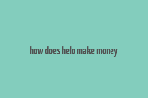 how does helo make money