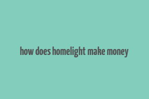 how does homelight make money