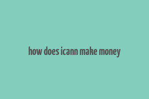 how does icann make money