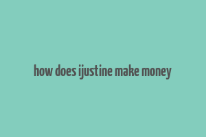 how does ijustine make money