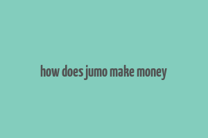 how does jumo make money