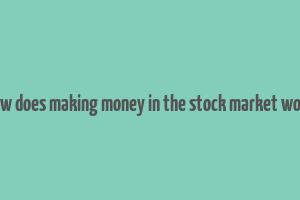 how does making money in the stock market work