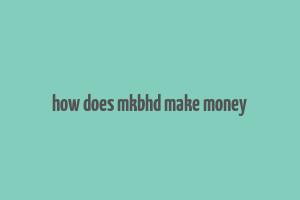 how does mkbhd make money