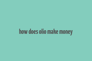 how does olio make money