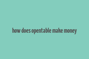 how does opentable make money