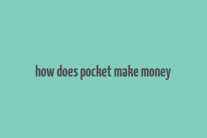 how does pocket make money