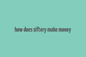 how does siftery make money